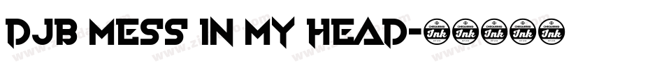 DJB MESS IN MY HEAD字体转换